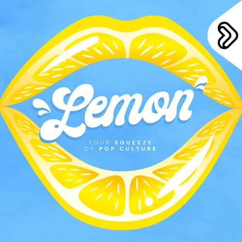 Lemon, podcast 