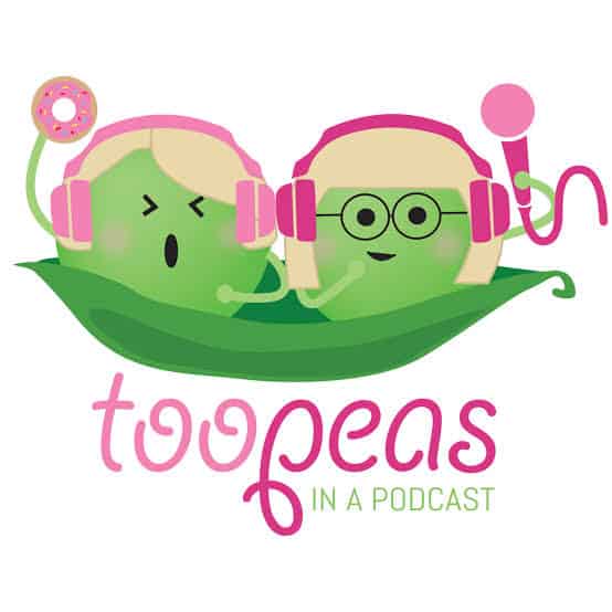 Too Peas in a Podcast 